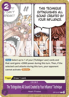 The "Extinguishes All Sound Created by Your Influence" Technique OP12-077 Legacy of the Master